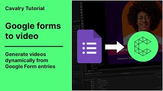 Cavalry Tutorial  Create videos from Google Forms [upl. by Dulcea794]