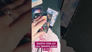 QUESTA COSA LUI LHA TROVATA SOLO IN TE❣️ tarocchi tarot love viral video interattivo amore [upl. by Hulton937]