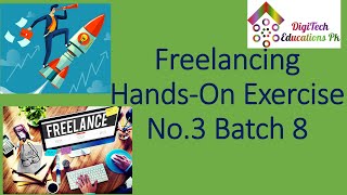 Digiskills Freelancing HandsOn Exercise No 03 Solution Batch 08 2020 DigiTech Educations Pk [upl. by Narmi]