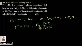 The pH of an aqueous solution containing 1M benzoic acid pKa  420 and 1M sodium benzoate is 45 [upl. by Notnert133]