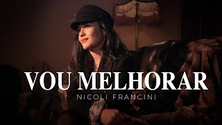 Nicoli Francini  Vou Melhorar Clipe Oficial [upl. by Hudnut735]