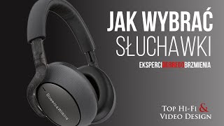 Jak wybrać słuchawki  poradnik Top HiFi dla początkujących [upl. by Aizirtap]