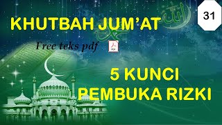 Khutbah Jumat 5 Kunci Pembuka Rizki  Khutbah Jumat Jumadil Akhir [upl. by Gaillard779]