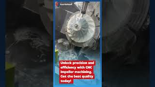 🌀✨ Unlock precision and efficiency with CNC impeller machining Get the best quality today CNCMach [upl. by Akimas390]