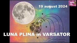 LUNA PLINA in Varsator  19 august 2024 [upl. by Vivia]