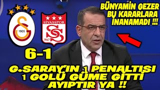 quotBünyamin Gezer İnanamadı  quotGalatasarayın 1 Penaltı 1 Golü Güme Gittiquot l GSaray 61 Sivasspor [upl. by Willey]