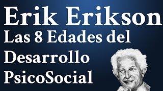 Erik Erikson las 8 Edades Etapas del Desarrollo PsicoSocial [upl. by Dunaville]