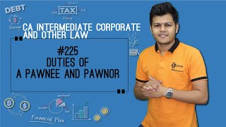 Duties of a Pawnee and Pawnor  Indian Contract Act 1872  CA Intermediate Corporate Laws [upl. by Nigrom]