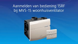 Instructie aanmelden bediening 15RF bij MVS15 Orcon [upl. by Dragelin255]