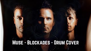 Muse  Blockades  Drum Cover [upl. by Naida]