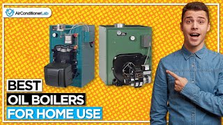 Best Oil Boilers For Home Heating [upl. by Adnah]