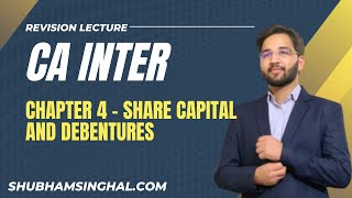 Chp 4  Share Capital and Debenture Nov 2022 Full Revision ICAI CA Intermediate Law Shubham Singhal [upl. by Riane]