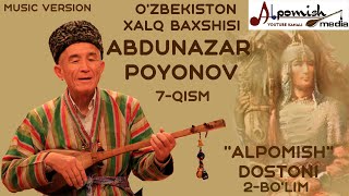 ABDUNAZAR BAXSHI 7 QISM quotALPOMISHquot DOSTONI 2 BOLIM [upl. by Aknahs701]