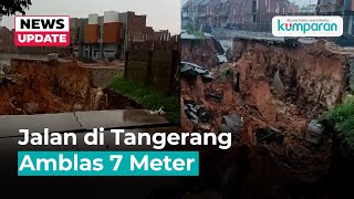 Hujan Deras Ruas Jalan di Tangerang Amblas Sedalam 7 Meter [upl. by Nahsad556]