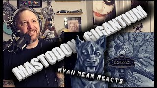 MASTODON  GIGANTIUM  Ryan Mear Reacts [upl. by Niliak]