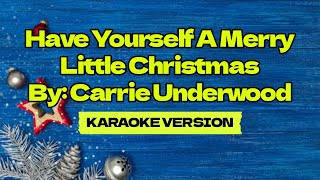 Have Yourself A Merry Little Christmas │ By Carrie Underwood │ Karaoke Version [upl. by Nerfe]