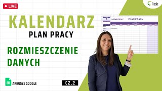 Kalendarz  plan pracy  Rozmieszczenie danych w Arkuszu cz 2 Arkusze Google Excel [upl. by Pyle]