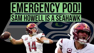 EMERGENCY POD Sam Howell amp Tyrel Dodson are Seahawks [upl. by Camden]