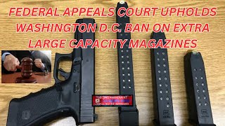 Federal Appeals Court Upholds Washington DC Ban on Extra Large Capacity Magazines [upl. by Clarance411]