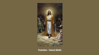 Trenches  Tauren Wells slowed [upl. by Kcyrred]