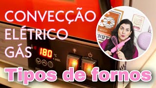 Quais são os tipos de fornos  Saiba mais sobre o forno a gás forno elétrico e forno por convecção [upl. by Hafirahs]