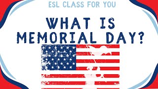 Memorial Day for Kids What is it  ESL CLASS FOR YOU [upl. by Enatan]