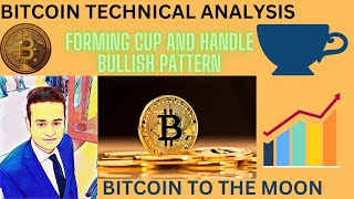 BITCON TECHNICAL ANALYSIS FROMING CUP AND HANDLE PATTERN AND ITS A BULLISH PATTERN [upl. by Lanaj]