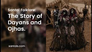 Santal Folklore The Story of Dayans and Ojhas [upl. by Tennos]