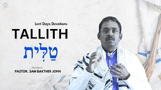 2024  Lent Days Devotions  Topic  Tallith  Pastor Sam Bakther John  Faith Ministries [upl. by Alyhs]