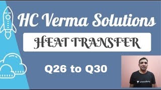 H C Verma Solutions Chapter 28 Q26 to Q30  Heat Transfer by Ashish Bajpai [upl. by Lamee]