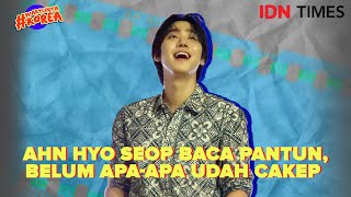 WaktunyaKorea Ahn Hyo Seop Baca Pantun Belum ApaApa Udah Cakep [upl. by Eenerb]