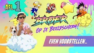 🎉Allereerste Aflevering Even Voorstellen ✨Broer op je Beeldscherm ✨ S01E01 [upl. by Phonsa]