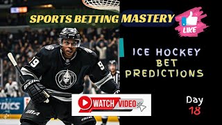 ICE HOCKEY BET PREDICTIONS  WINNING BET TRICKS  SPORTS BETTING MASTERY – Day 18 [upl. by Ettedo]