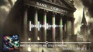 And The Flowers Are Still Standing  Bank Corrupt Official Visualizer [upl. by Garvy739]