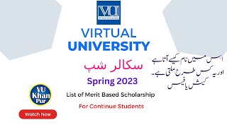 Merit Based Scholarship Continuing Students Spring 2023  List of eligible students Virtual Uni [upl. by Entwistle]