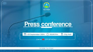 Press Conference  City of Kigali on 03 September 2024 [upl. by Yentuoc]