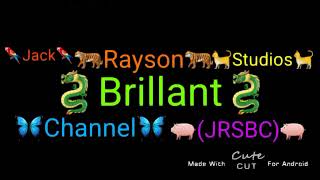 My Intro By Jack Rayson Studios Brillant Channel JRSBC [upl. by Lightfoot]