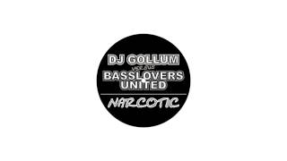 Dj Gollum vs Basslovers United  Narcotic DJ Gollum Radio Edit Official [upl. by Halas885]