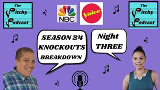 The Pitchy Podcast Season 24 NBCs The Voice BREAKDOWN The KnockoutsNight 3 [upl. by Gerladina]