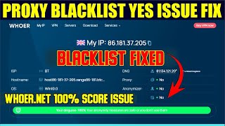 Whoernet Proxy Blacklist Yes Issue Fixed 🔥 What is Proxy Blacklist Issue [upl. by Mohandas]