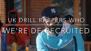 UK DRILL RAPPERS WHO WERE DERECRUITED [upl. by Petrina]