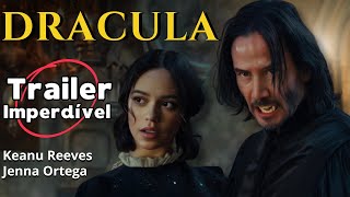 Dracula  Novo filme com Keannu Reeves e Jenna Ortega [upl. by Navillus]