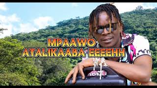 mpaawo atalikaaba by king saha lyrics [upl. by Warton]