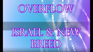 Overflow Israel amp New Breed [upl. by Nolyag]