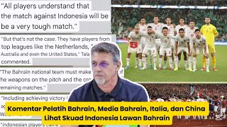 Komentar Pelatih Bahrain Media Bahrain Italia dan China Lihat Skuad Indonesia Lawan Bahrain [upl. by Otecina787]