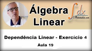 Grings  Álgebra Linear  Dependência Linear  Ex 4  Aula 19 [upl. by Ahsot]