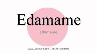 How to Pronounce Edamame [upl. by Acirederf]