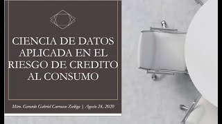 Ciencia de Datos aplicada en el riesgo de crédito al consumo [upl. by Nylhtac882]