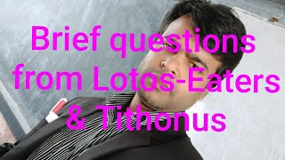 Suggestions of brief Questions from LotosEaters [upl. by Berglund]