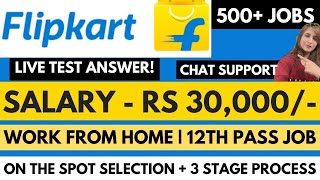 Flipkart Hiring  Live Test Answer  Work From Home  12th Pass  5 LPA  Online Jobs  Jobs [upl. by Haiasi]